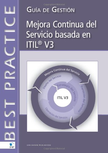 Mejora Continua del Servicio basada en ITILÂ® V3: GuÃ­a de GestiÃ³n (Spanish Edition) (9789087531676) by Unknown Author