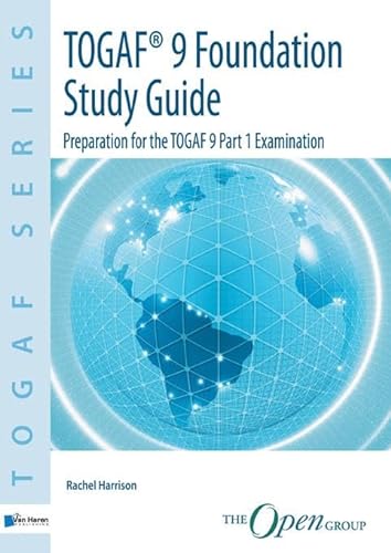 Imagen de archivo de TOGAF 9 Foundation: Version 9 (TOGA Foundation Study Guide: Preparation for the TOGAFA 9 Part 1 Examination) a la venta por WeBuyBooks