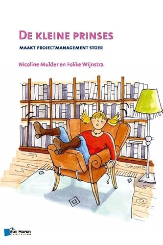 Imagen de archivo de De Kleine Prinses - Maakt Projectmanagement Stoer - 2de Druk (Dutch Edition) a la venta por Brook Bookstore