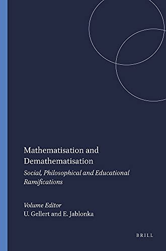 Beispielbild fr Mathematisation and Demathematisation: Social, Philosophical and Educational Ramifications zum Verkauf von Revaluation Books