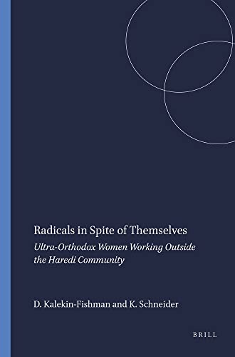 Stock image for Radicals in Spite of Themselves: Ultra-Orthodox Women Working Outside the Haredi Community for sale by Revaluation Books