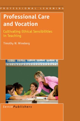 Stock image for Professional Care and Vocation: Cultivating Ethical Sensibilities in Teaching for sale by Revaluation Books