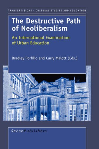 Stock image for The Destructive Path of Neoliberalism: An International Examination of Education (Transgressions: Cultural Studies and Education) for sale by Revaluation Books