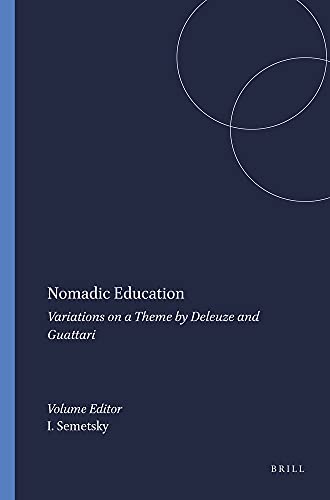 9789087904111: Nomadic Education: Variations on a Theme By Deleuze and Guattari (Educational Futures)