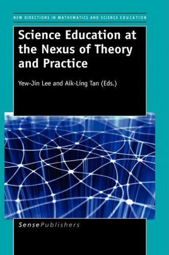 Imagen de archivo de Science Education at the Nexus of Theory and Practice (New Directions in Mathematics and Science Education) a la venta por Books From California