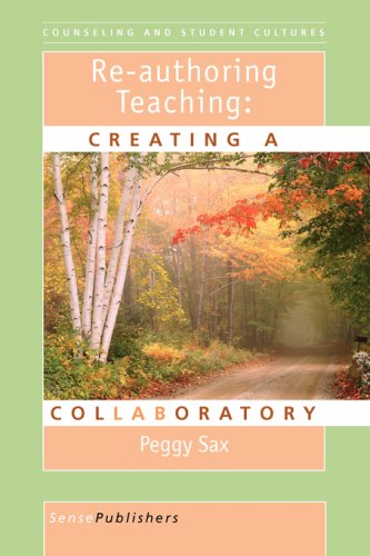 Re-Authoring Teaching: Creating a Collaboratory (Counseling and Student Cultures)