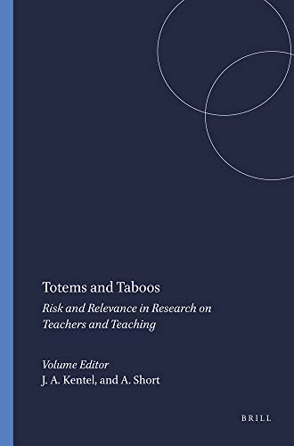 9789087905651: Totems and Taboos: Risk and Relevance in Research on Teachers and Teaching