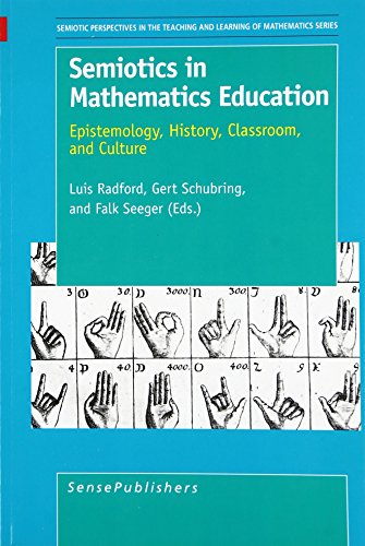 Imagen de archivo de Semiotics in Mathematics Education: Epistemology, History, Classroom, and Culture (Semiotic Perspectives in the Teaching and Learning of Mathematics, 1) a la venta por Housing Works Online Bookstore