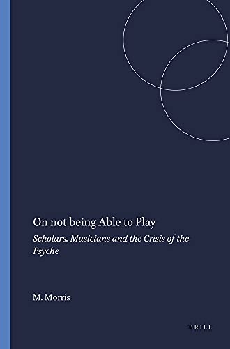 Beispielbild fr On Not Being Able to Play: Scholars, Musicians and the Crisis of the Psyche (Transgressions: Cultural Studies and Education) zum Verkauf von Reuseabook