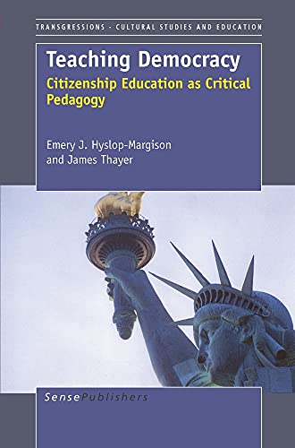 Beispielbild fr Teaching Democracy: Citizenship Education as Critical Pedagogy (Transgressions: Cultural Studies and Education) zum Verkauf von Reuseabook