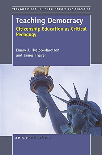 Teaching Democracy: Citizenship Education As Critical Pedagogy (9789087907938) by Hyslop-Margison, Emery J.; Thayer, James