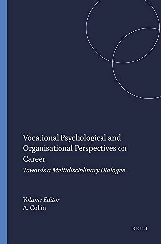 Stock image for Vocational Psychological and Organisational Perspectives on Career: Towards a Multidisciplinary Dialogue for sale by Revaluation Books