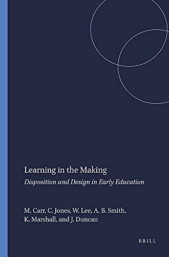 Imagen de archivo de Learning in the Making: Disposition and Design in Early Education a la venta por GF Books, Inc.