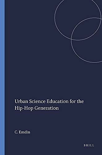 9789087909864: Urban Science Education for the Hip-Hop Generation: 3/1 (Cultural and Historical Perspectives on Science Education / Cultural and Historical Perspectives on Science Education: Research Dialogs)