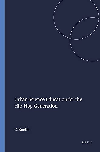 Stock image for Urban Science Education for the Hip-Hop Generation (Cultural Perspectives in Science Education: Research Dialogs 01) for sale by Friends of  Pima County Public Library