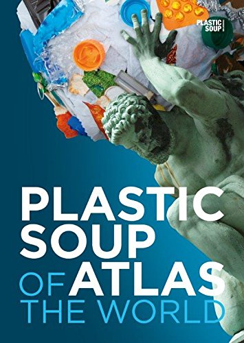 Imagen de archivo de Plastic soup atlas of the world a la venta por medimops