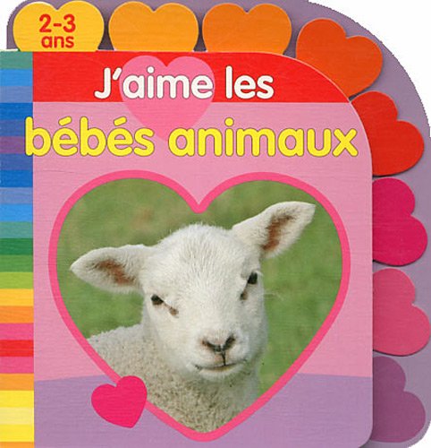 Stock image for J'aime les bbs animaux : 2-3 ans for sale by medimops