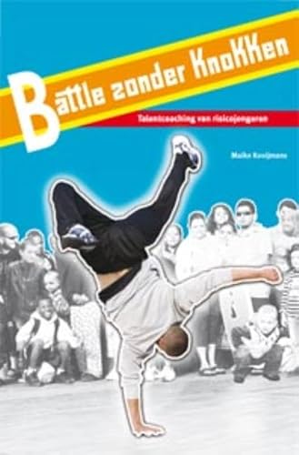 Stock image for Battle zonder knokken!: talentcoaching van risicojongeren for sale by Better World Books Ltd