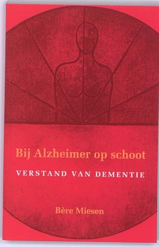 Stock image for Bij Alzheimer op schoot: verstand van dementie for sale by Reuseabook