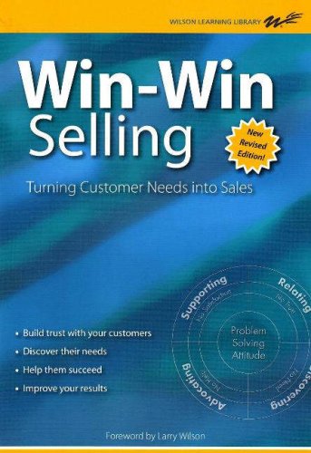 Imagen de archivo de Win-Win Selling - New Revised Edition: The Original 4-Step Counselor Approach for Building Long-Term Relationships with Buyers (Wilson Learning Library) a la venta por SecondSale