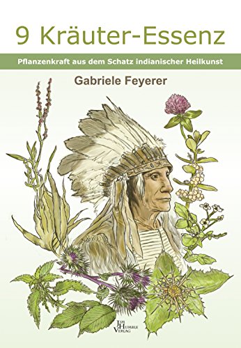 Stock image for 9 Kruter-Essenz: Pflanzenkraft aus dem Schatz indianischer Heilkunst for sale by medimops