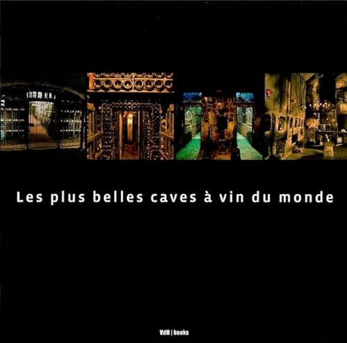 Beispielbild fr Les Plus Belles Caves  Vin Du Monde zum Verkauf von RECYCLIVRE