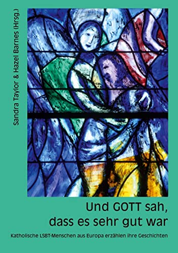 Stock image for Und GOTT sah, dass es sehr gut war: Katholische LSBT-Menschen aus Europa erzhlen ihre Geschichten (German Edition) for sale by GF Books, Inc.