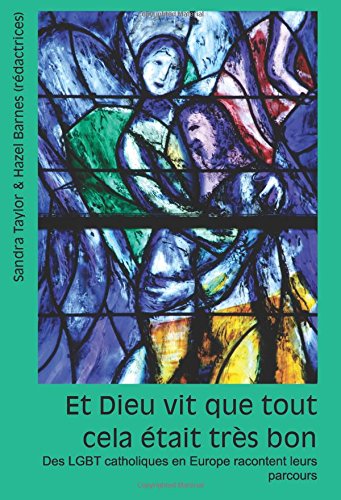 Stock image for Et Dieu vit que tout cela etait tres bon: Des LGBT catholiques en Europe racontent leurs parcours for sale by medimops