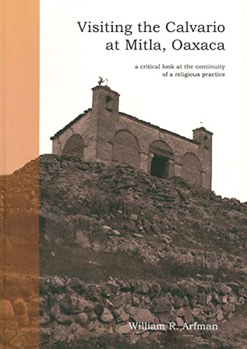 9789088900082: Visiting the Calvario at Mitla, Oaxaca: a critical look at the continuity of a religious practice