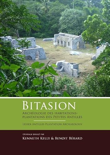 Beispielbild fr Bitasion: Archologie des habitations-plantations des Petites Antilles - Lesser Antilles Plantation Archaeology (Taboui 1) zum Verkauf von Hay-on-Wye Booksellers