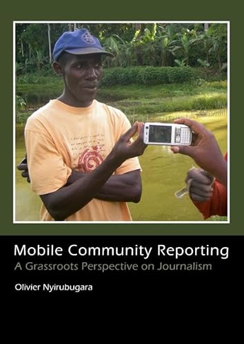 Stock image for Mobile Community Reporting: A Grassroots Prespective on Journalism for sale by Academybookshop