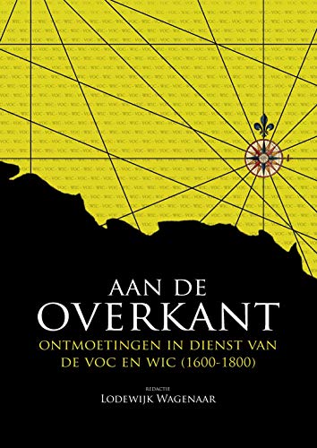 9789088903168: Aan de overkant: Ontmoetingen in dienst van de VOC en WIC (1600-1800) (Dutch Edition)