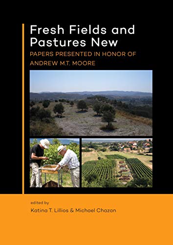 Beispielbild fr Fresh Fields and Pastures New: Papers Presented in Honor of Andrew M.T. Moore zum Verkauf von Books From California