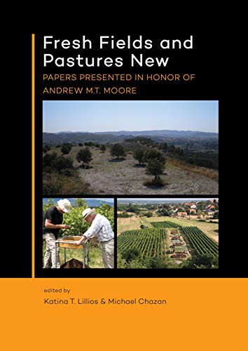 Imagen de archivo de Fresh Fields and Pastures New: Papers Presented in Honor of Andrew M.T. Moore a la venta por Books From California