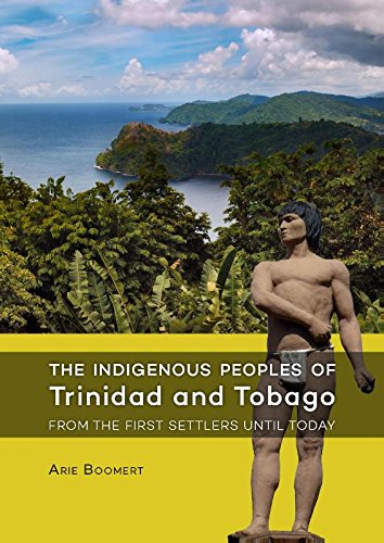 9789088903533: The Indigenous Peoples of Trinidad and Tobago from the first settlers until today
