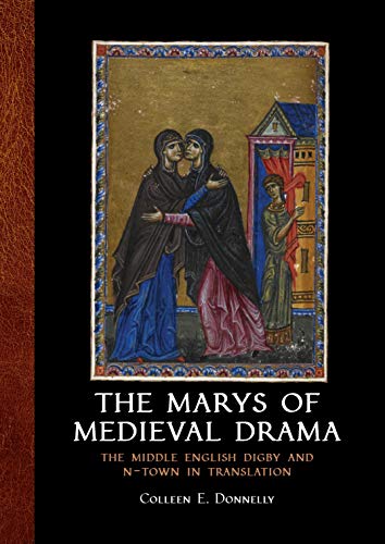 Beispielbild fr The Marys of Medieval Drama : The Middle English Digby and N-Town in Translation zum Verkauf von Better World Books