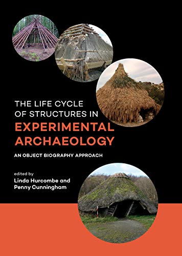 9789088903892: THE LIFE CYCLE OF STRUCTURES IN EXPERIMENTAL ARCHAEOLOGY: an object biography approach