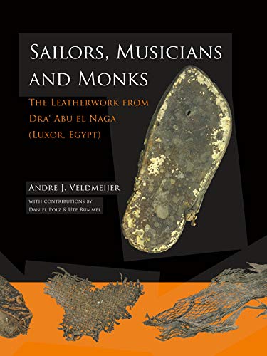 Beispielbild fr Sailors, Musicians and Monks: The Leatherwork from Dra Abu el Naga (Luxor, Egypt) zum Verkauf von WorldofBooks