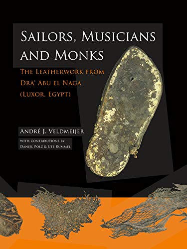 Stock image for Sailors, Musicians and Monks: The Leatherwork from Dra Abu el Naga (Luxor, Egypt) for sale by WorldofBooks