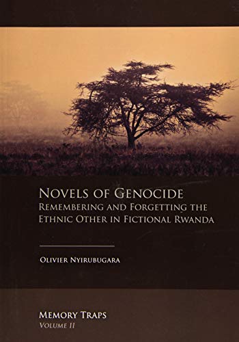 Stock image for Novels of Genocide: Remembering and Forgetting the Ethnic Other in Fictional Rwanda for sale by ThriftBooks-Atlanta