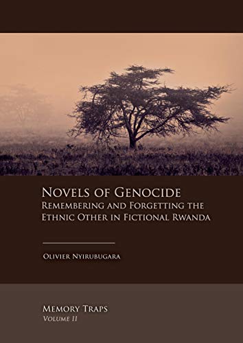 Stock image for Novels of Genocide: Remembering and Forgetting the Ethnic Other in Fictional Rwanda for sale by ThriftBooks-Atlanta