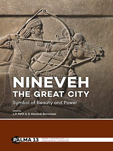 Stock image for Nineveh, the Great City: Symbol of Beauty and Power (Papers on Archaeology of the Leiden Museum of Antiquities) for sale by Books From California