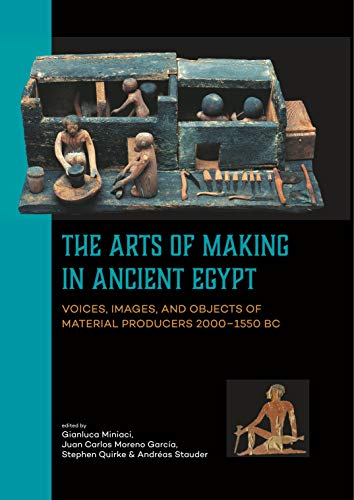 Imagen de archivo de The Arts of Making in Ancient Egypt a la venta por medimops