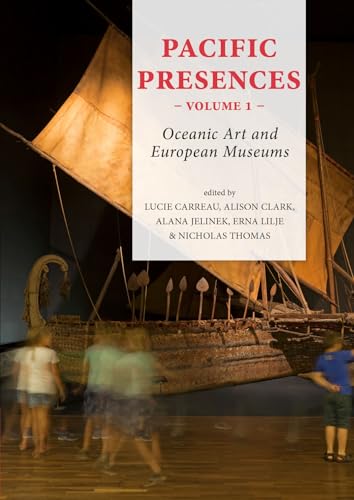 Stock image for Pacific Presences. Volume 1: Oceanic Art and European Museums for sale by Books From California