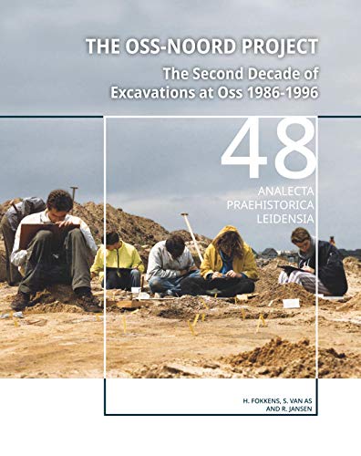 Stock image for The OssNoord Project The Second Decade of Excavations at Oss 19861996 48 Analecta Praehistorica Leidensia for sale by PBShop.store UK