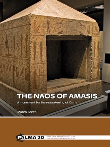 Stock image for The naos of Amasis: A monument for the reawakening of Osiris (Papers on Archaeology of the Leiden Museum of Antiquities) for sale by Books From California