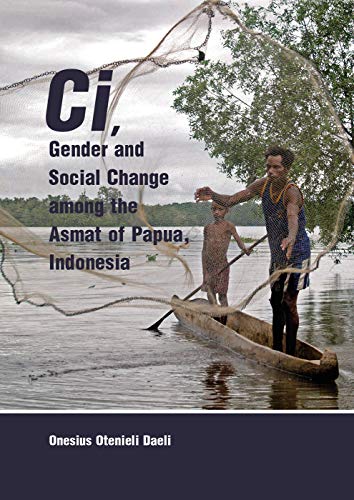 9789088909290: Ci, Gender and Social Change Among the Asmat of Papua, Indonesia