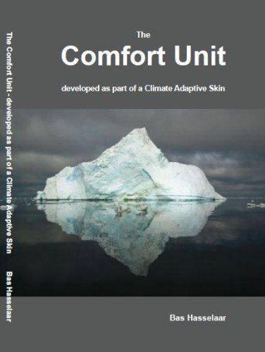 9789088916335: The comfort unit: developed as part of a climate adaptive skin