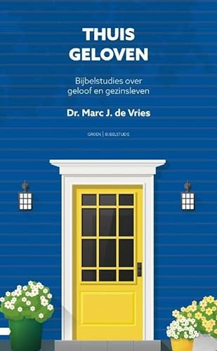 Beispielbild fr Thuis geloven: Bijbelstudies over geloof en gezinsleven zum Verkauf von Buchpark