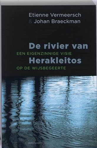 9789089240354: De rivier van Herakleitos: een eigenzinnige visie op de wijsbegeerte